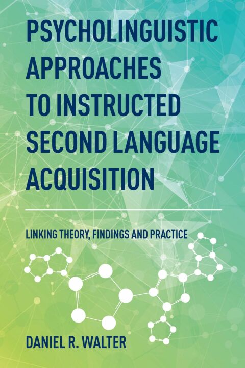 Cover image for book Psycholinguistic Approaches to Instructed Second Language Acquisition
