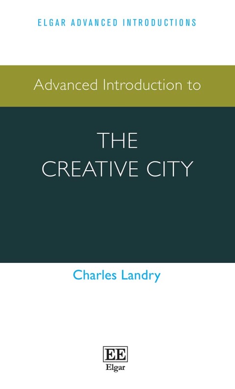 Cover image for book Advanced Introduction to the Creative City