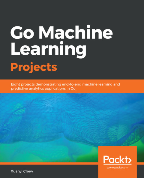 Cover image for book Go Machine Learning Projects