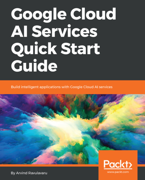 Cover image for book Google Cloud AI Services Quick Start Guide