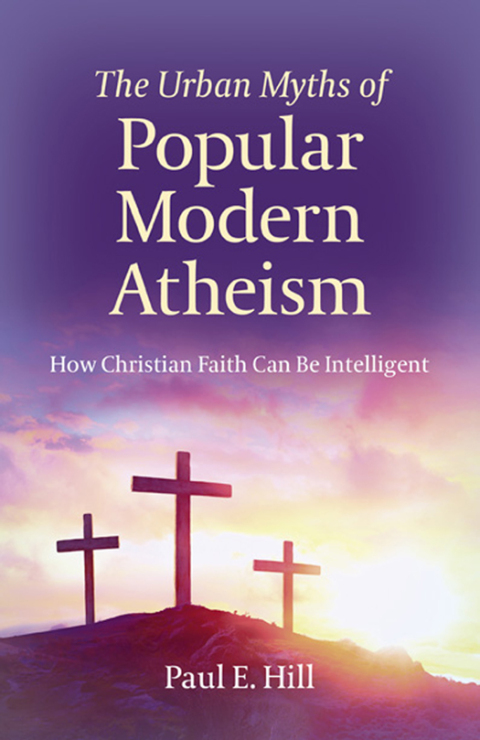 The Urban Myths of Popular Modern Atheism 