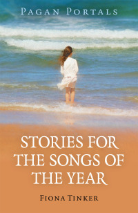 Cover image: Pagan Portals - Stories for the Songs of the Year 9781789044706
