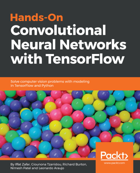 Hands-On Convolutional Neural Networks with TensorFlow 