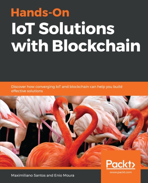 Cover image for book Hands-On IoT Solutions with Blockchain