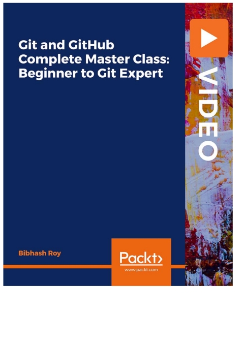 Cover image for book Git and GitHub Complete Master Class: Beginner to Git Expert