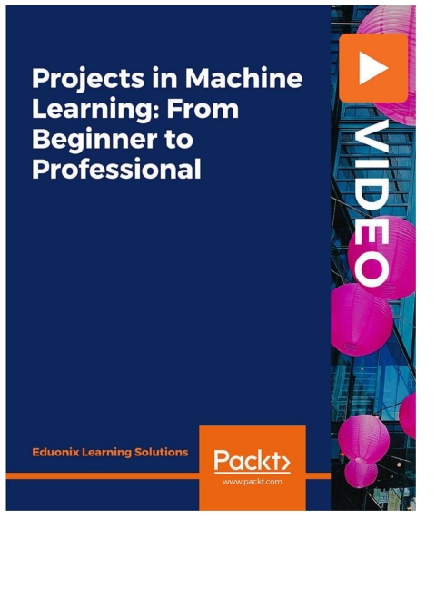 Cover image for book Projects in Machine Learning: From Beginner to Professional