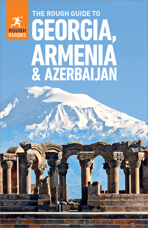 Cover image for book The Rough Guide to Georgia, Armenia & Azerbaijan: Travel Guide