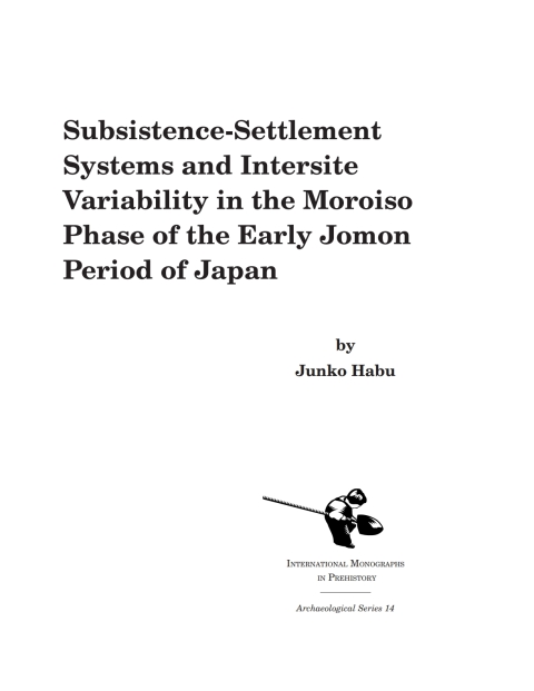 Cover image for book Subsistence-Settlement Systems and Intersite Variability in the Moroiso Phase of the Early Jomon Period of Japan