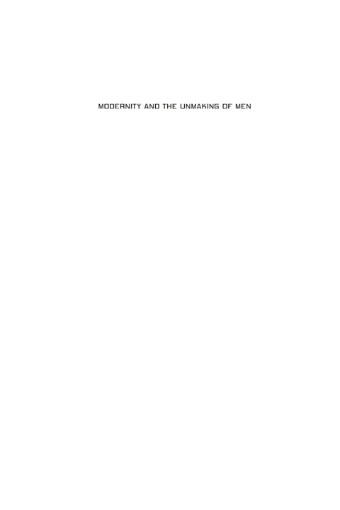 Cover image for book Modernity and the Unmaking of Men