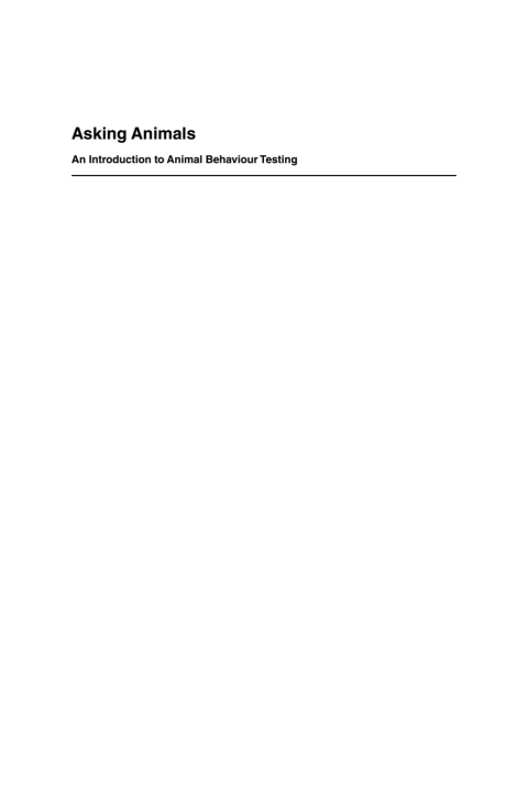 Asking Animals: An Introduction to Animal Behaviour Testing 