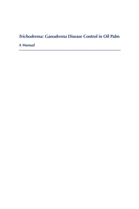 Cover image for book <i> Trichoderma</i>: <i> Ganoderma </i> Disease Control in Oil Palm