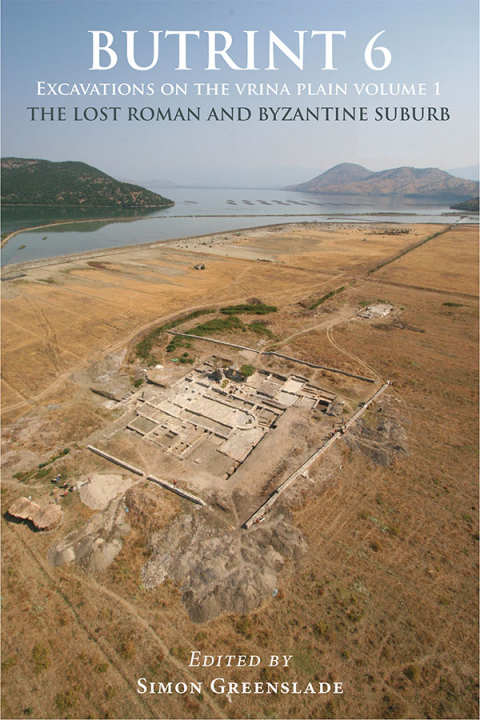Cover image for book Butrint 6: Excavations on the Vrina Plain
