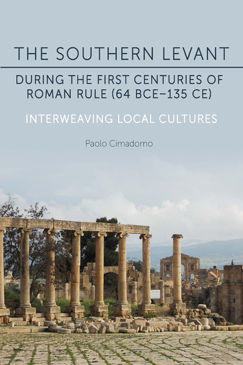 Cover image for book The Southern Levant during the first centuries of Roman rule (64 BCE–135 CE)