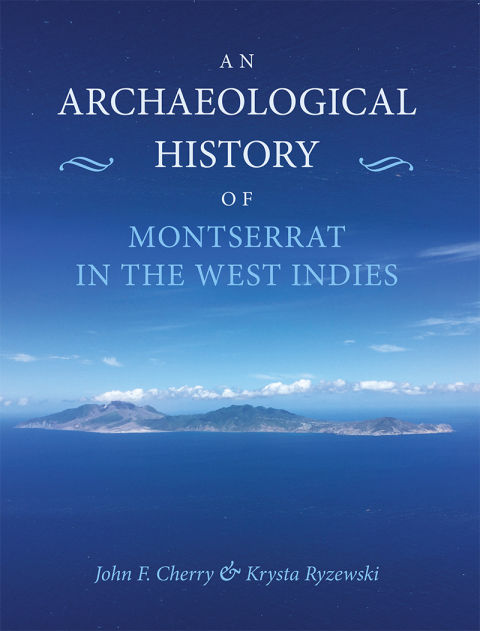 An Archaeological History of Montserrat in the West Indies 