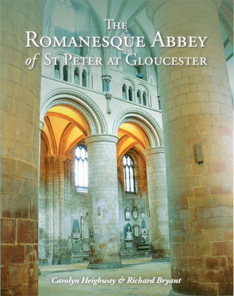Cover image for book The Romanesque Abbey of St Peter at Gloucester