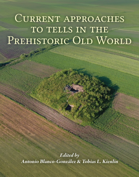Cover image for book Current Approaches to Tells in the Prehistoric Old World