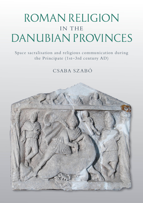 Cover image for book Roman Religion in the Danubian Provinces