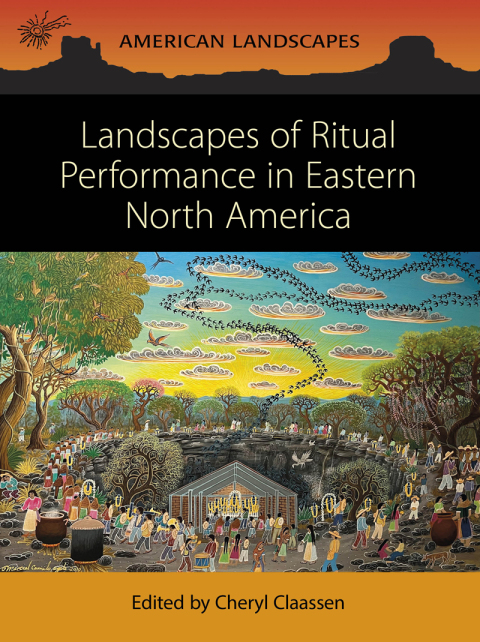Cover image for book Landscapes of Ritual Performance in Eastern North America