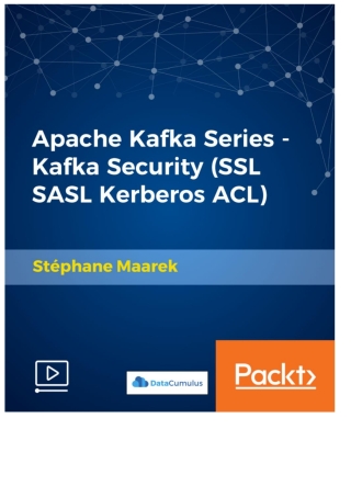 Apache Kafka Series - Kafka Security (SSL SASL Kerberos ACL)