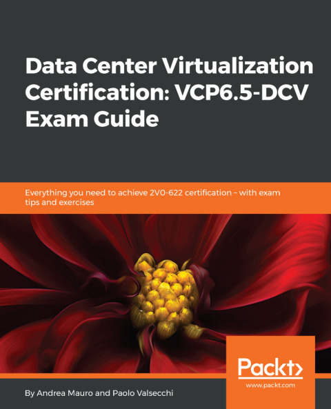 Cover image for book Data Center Virtualization Certification: VCP6.5-DCV Exam Guide