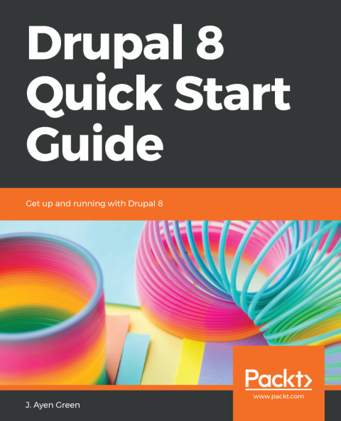 Drupal 8 Quick Start Guide 
