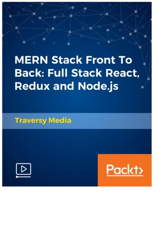 MERN Stack Front To Back: Full Stack React, Redux and Node.js