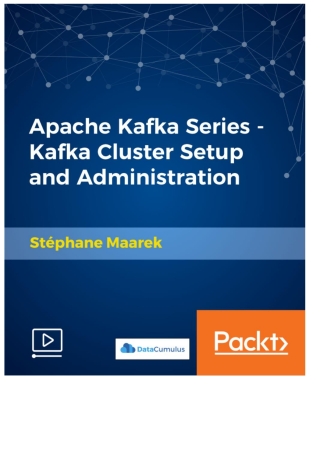 Apache Kafka Series - Kafka Cluster Setup and Administration