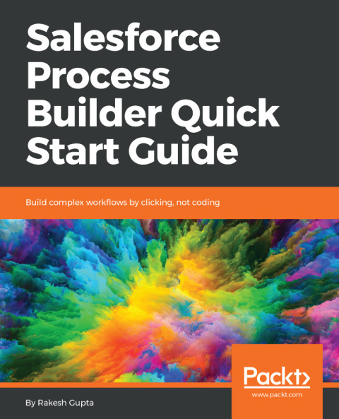 Cover image for book Salesforce Process Builder Quick Start Guide
