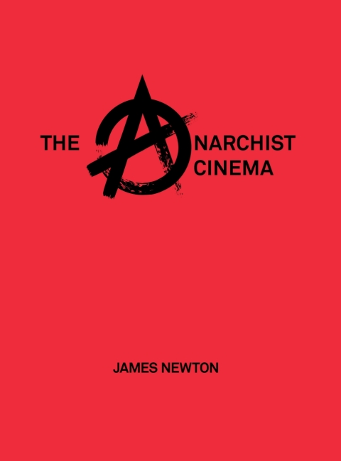 Cover image for book The Anarchist Cinema