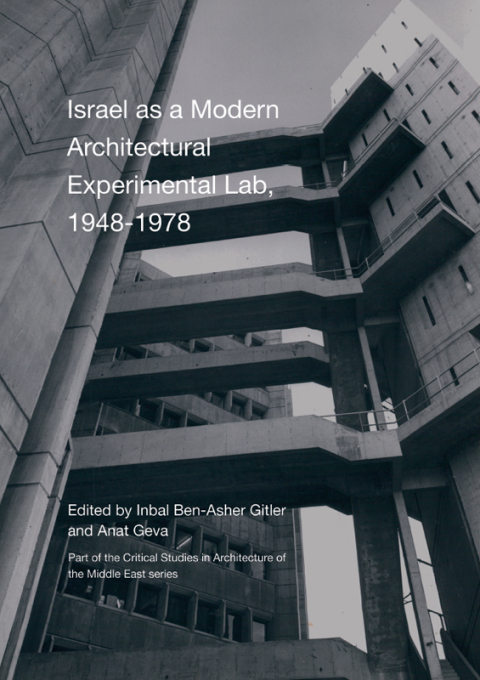 Israel as a Modern Architectural Experimental Lab, 1948â1978 