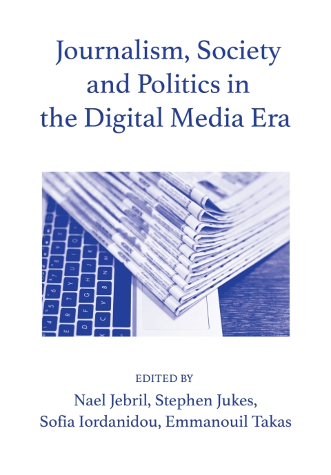 Cover image for book Journalism, Society and Politics in the Digital Media Era
