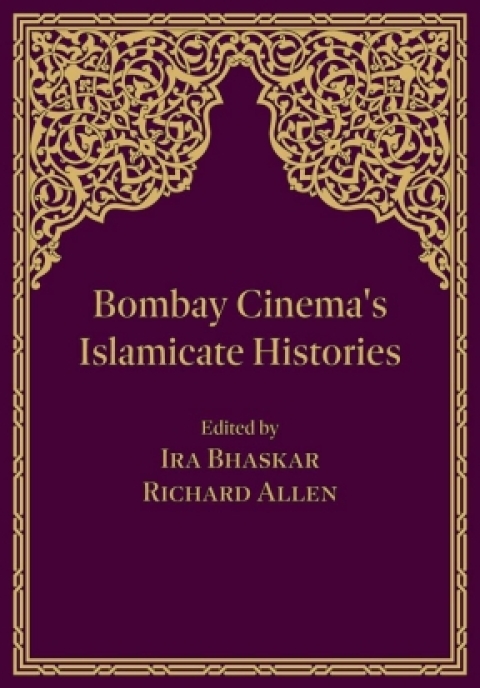 Bombay Cinema's Islamicate Histories 