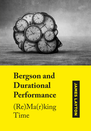 Bergson and Durational Performance