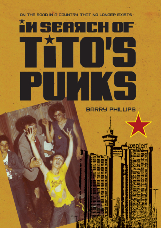 In Search of Tito’s Punks
