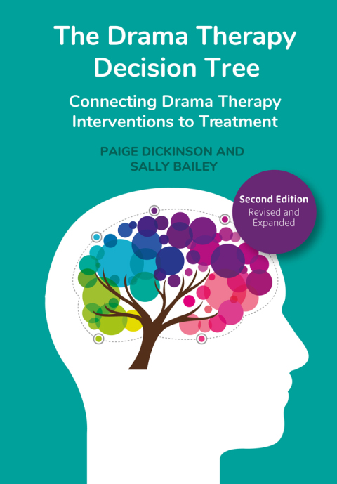 The Drama Therapy Decision Tree, Second Edition 
