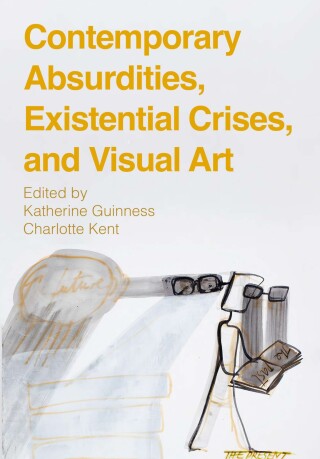 Contemporary Absurdities, Existential Crises, and Visual Art