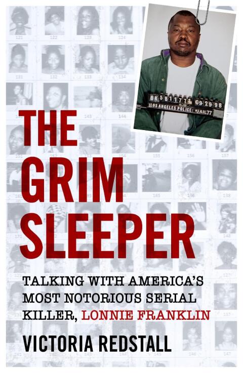 Cover image for book The Grim Sleeper - Talking with America's Most Notorious Serial Killer, Lonnie Franklin