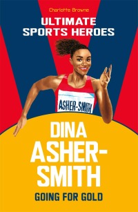 Cover image: Dina Asher-Smith (Ultimate Sports Heroes)
