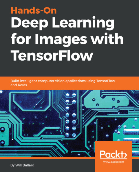 Cover image for book Hands-On Deep Learning for Images with TensorFlow