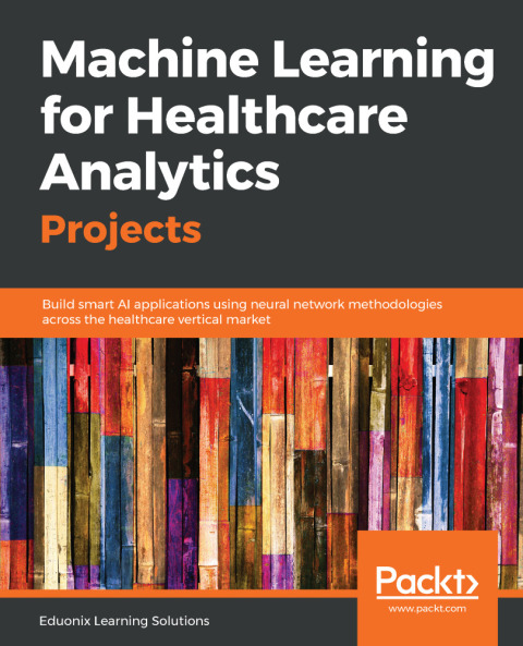 Cover image for book Machine Learning for Healthcare Analytics Projects