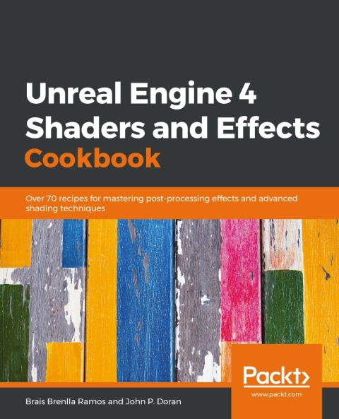 Cover image for book Unreal Engine 4 Shaders and Effects Cookbook
