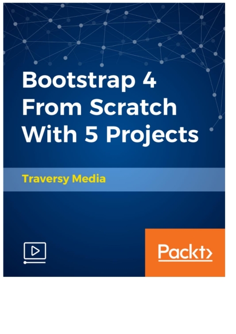 Cover image for book Bootstrap 4 From Scratch With 5 Projects
