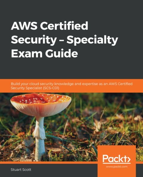 AWS Certified Security â Specialty Exam Guide 