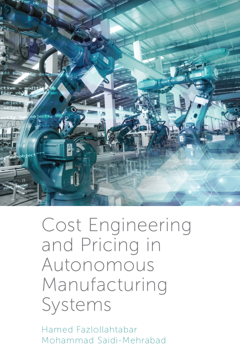 Cover image for book Cost Engineering and Pricing in Autonomous Manufacturing Systems