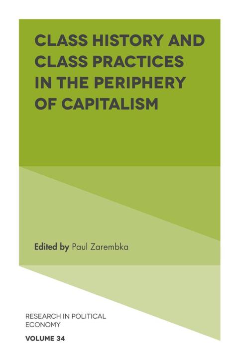 Cover image for book Class History and Class Practices in the Periphery of Capitalism