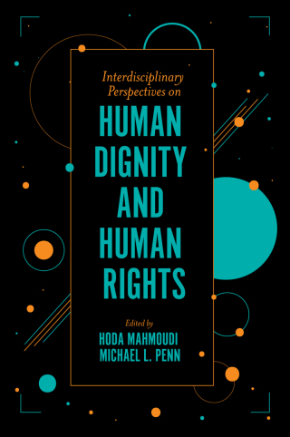 Interdisciplinary Perspectives on Human Dignity and Human Rights