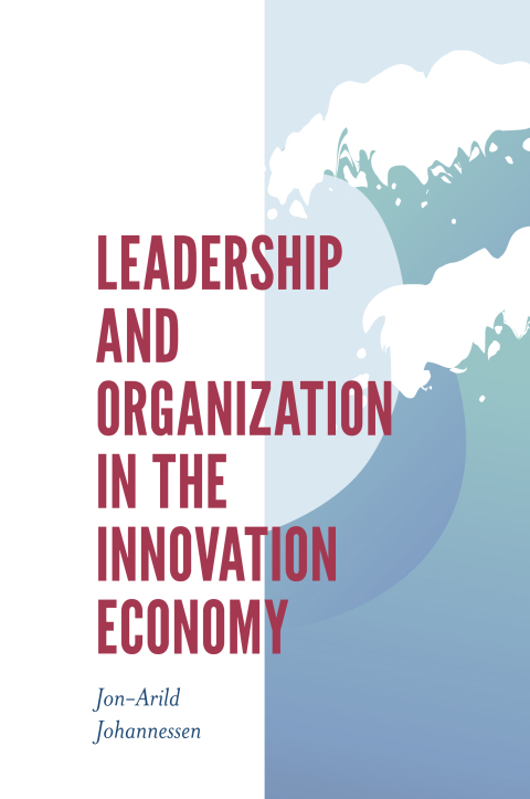 Leadership and Organization in the Innovation Economy 
