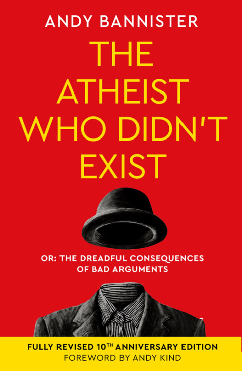 Cover image for book The Atheist Who Didn't Exist (Fully Revised 10th Anniversary Edition)