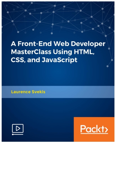 Cover image for book A Front-End Web Developer MasterClass Using HTML, CSS, and JavaScript