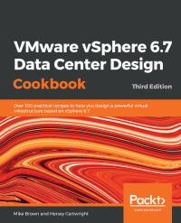 صورة الغلاف: VMware vSphere 6.7 Data Center Design Cookbook 3rd edition 9781789801514
